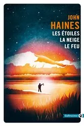 Book cover of Les étoiles, la neige, le feu by John Haines