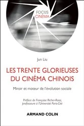 Book cover of Les Trente Glorieuses du cinéma chinois by Jun LIU