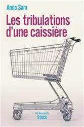 Book cover of Les tribulations d'une caissière by Anna Sam
