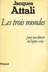 Book cover of Les Trois Mondes by Jacques Attali