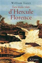 Book cover of Les trois vies de Hercule Florence by William Luret