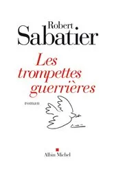 Book cover of Les Trompettes guerrières by Robert Sabatier