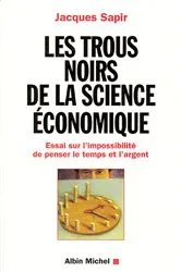 Book cover of Les Trous noirs de la science économique by Jacques Sapir