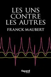 Book cover of Les uns contre les autres by Franck Maubert