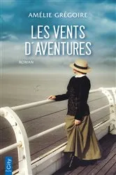 Book cover of Les vents d'aventures by Amélie Grégoire