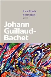 Book cover of Les Vents sauvages by Johann Guillaud-Bachet