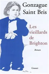 Book cover of Les vieillards de Brighton by Gonzague Saint Bris
