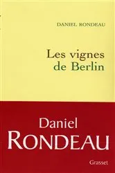 Book cover of Les vignes de Berlin by Daniel Rondeau