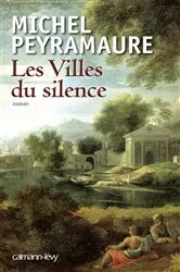 Book cover of Les Villes du silence by Michel Peyramaure