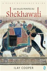 Book cover of Les Villes Peintes Du Shekhawati (French) by Ilay Cooper
