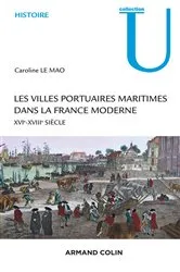 Book cover of Les villes portuaires maritimes dans la France moderne by Caroline Le Mao