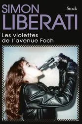 Book cover of Les violettes de l'avenue Foch by Simon Liberati
