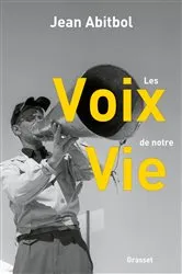 Book cover of Les voix de notre vie by Jean Abitbol