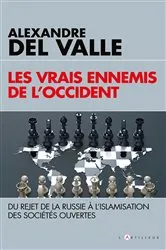 Book cover of Les vrais ennemis de l'Occident by Alexandre Del Valle