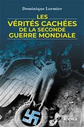 Book cover of Les vérités cachées de la Seconde Guerre mondiale by Dominique Lormier