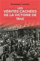 Book cover of Les Vérités cachées de la victoire de 1945 by Dominique Lormier