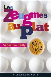 Book cover of Les Zeugmes au plat by Sébastien Bailly