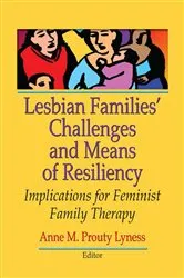 Book cover of Lesbian Families' Challenges and Means of Resiliency by Anne M. Prouty Lyness