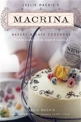 Book cover of Leslie Mackie's Macrina Bakery & Cafe Cookbook by Leslie Mackie
