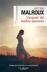 Book cover of L'Espoir de belles aurores by Antonin Malroux