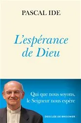 Book cover of L'espérance de Dieu by Monseigneur Pascal Ide
