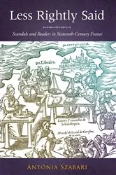 Book cover of Less Rightly Said by Antonia Szabari
