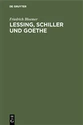 Book cover of Lessing, Schiller und Goethe by Friedrich Bloemer