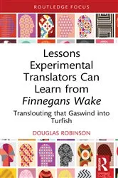 Book cover of Lessons Experimental Translators Can Learn from Finnegans Wake by Douglas Robinson