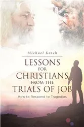 Book cover of Lessons for Christians From the Trials of Job by Michael Kotch
