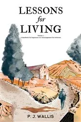 Book cover of Lessons for Living by P. J. Wallis