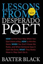 Book cover of Lessons from a Desperado Poet by Baxter Black