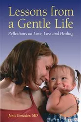 Book cover of Lessons from a Gentle Life by Janis Gonzales