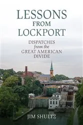 Book cover of Lessons from Lockport by Jim Shultz