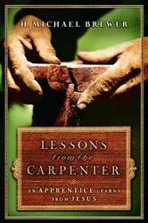 Book cover of Lessons from the Carpenter by H. Michael Brewer