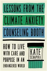 Book cover of Lessons from the Climate Anxiety Counseling Booth by Kate Schapira