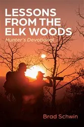 Book cover of Lessons from the Elk Woods by Brad Schwin