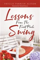 Book cover of Lessons From The Front Porch Swing by Phyllis Parrish Alston