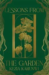 Book cover of Lessons from the Garden by Kezia Karunwi