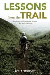 Book cover of Lessons from the Trail by Ike Andrews