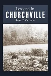 Book cover of Lessons in Churchville by John DiCredico