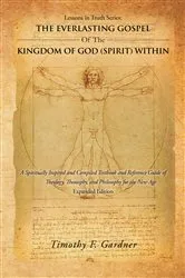 Book cover of Lessons in Truth Series: THE EVERLASTING GOSPEL OF THE KINGDOM OF GOD (SPIRIT) WITHIN by Timothy F. Gardner