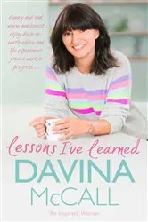 Book cover of Lessons I've Learned by Davina McCall