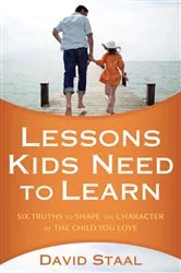 Book cover of Lessons Kids Need to Learn by David Staal