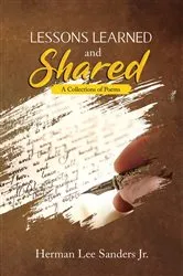 Book cover of LESSONS LEARNED and SHARED by Herman Lee Sanders Jr.