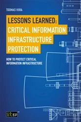 Book cover of Lessons Learned: Critical Information Infrastructure Protection by Toomas Viira