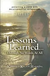 Book cover of Lessons Learned... Through No Words At All by Kimberly Kelsoe Hawkins