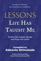 Book cover of Lessons Life Has Taught Me by Adesola Orimalade