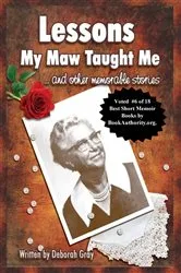 Book cover of Lessons My Maw Taught Me by Deborah Gray