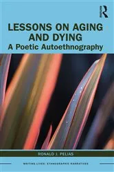 Book cover of Lessons on Aging and Dying by Ronald J. Pelias
