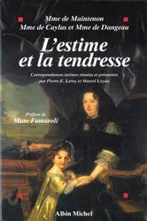 Book cover of L'Estime et la tendresse by Marquise Françoise d'Aubigné de Maintenon